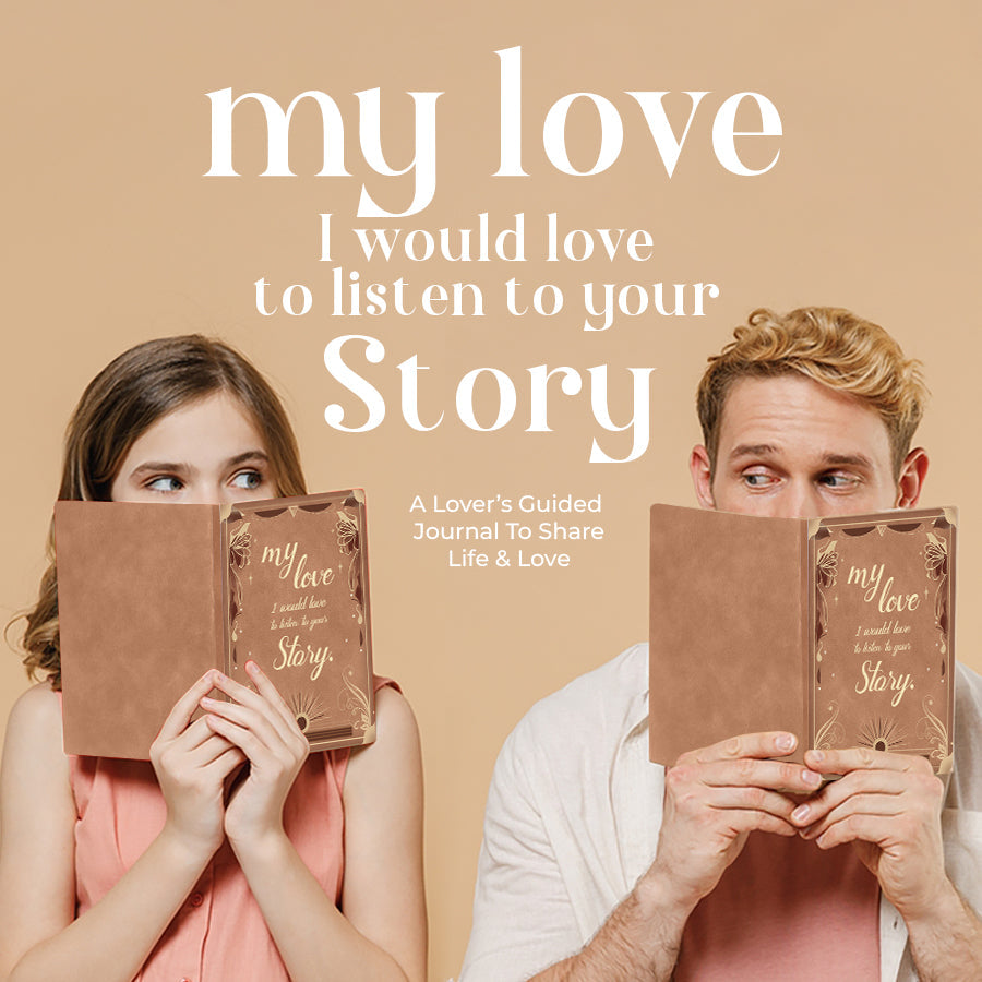 My Love, I would Love to Listen to Your Story